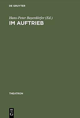 Im Auftrieb: Grenzüberschreitungen mit Goethes »Faust« in Inszenierungen der neunziger Jahre (Theatron, Band 36)