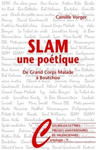 Slam, une poétique : de Grand Corps Malade à Boutchou