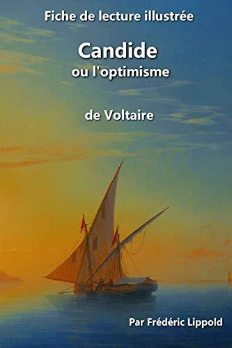 Fiche de lecture illustrée - Candide ou l'optimisme, de Voltaire: Résumé et analyse détaillée de l'œuvre: Résumé et analyse détaillée de l'oeuvre