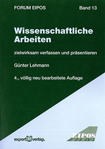 Wissenschaftliche Arbeiten: zielwirksam verfassen und präsentieren (Forum Eipos)