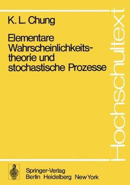 Elementare Wahrscheinlichkeitstheorie und stochastische Prozesse (Hochschultext)