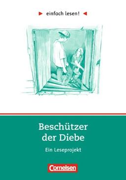 einfach lesen! - Für Lesefortgeschrittene: Niveau 3 - Beschützer der Diebe: Ein Leseprojekt nach dem Jugendroman von Andreas Steinhöfel. Arbeitsbuch ... Roman. Leseheft für den Förderunterricht