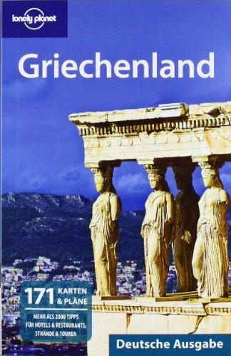 Lonely Planet Reiseführer Griechenland: Mehr als 2000 Tipps für Hotels & Restaurants, Strände & Touren