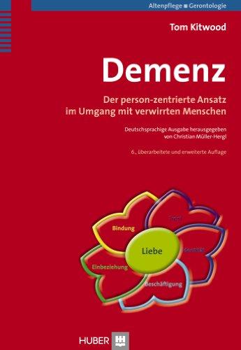 Demenz: Der person-zentrierte Ansatz im Umgang mit verwirrten Menschen