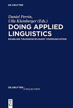 Doing Applied Linguistics: Enabling Transdisciplinary Communication (De Gruyter Collection)