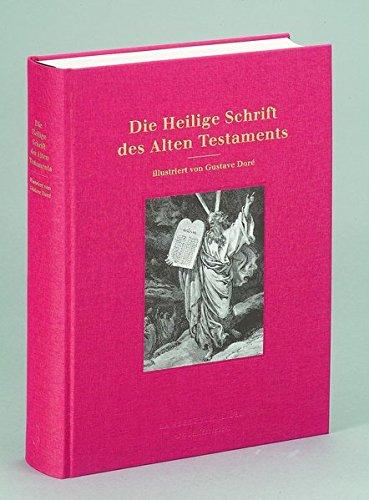 Die Heilige Schrift des Alten Testaments: Mit einer kunsthistorischen Einleitung von Anja Grebe