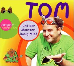 Tom und der Monsterkönig Mief. Ein Hörspiel für Kinder. 1 Audio-CD