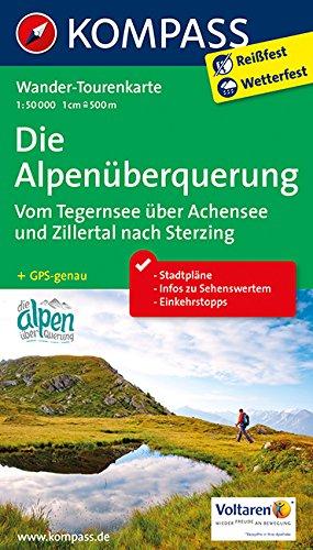 Die Alpenüberquerung - Vom Tegernsee über Achensee und Zillertal nach Sterzing: Wander-Tourenkarte. GPS-genau. 1:50000