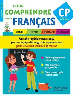 Pour comprendre tout le français : lecture, écriture, orthographe, vocabulaire : CP, 6-7 ans