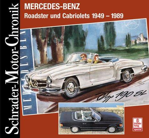 Schrader-Motor-Chronik. Mercedes-Benz Roadster und Cabriolets 1949-1989