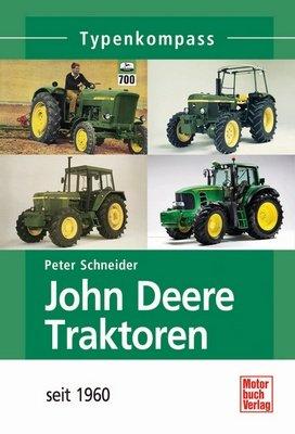 John Deere Traktoren: seit 1960 (Typenkompass)