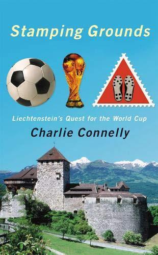 Stamping Grounds: Liechtenstein's Quest for the World Cup: Liechtenstein's World Cup Odyssey