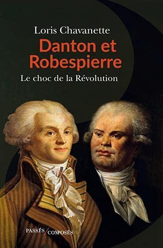 Danton et Robespierre : le choc de la Révolution