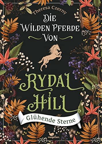 Die wilden Pferde von Rydal Hill - Glühende Sterne: Band 2 der mystischen Pferdebuchreihe ab 13 Jahren