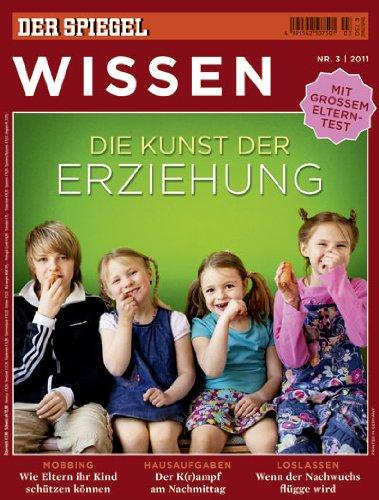 SPIEGEL WISSEN 3/2011: Die Kunst der Erziehung