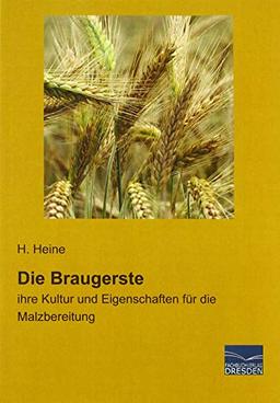 Die Braugerste: ihre Kultur und Eigenschaften für die Malzbereitung