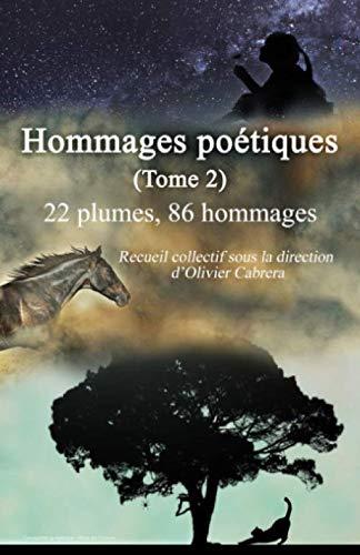 Hommages poétiques (Tome 2) : 22 plumes, 86 hommages