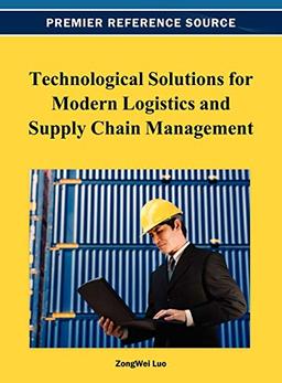 Technological Solutions for Modern Logistics and Supply Chain Management