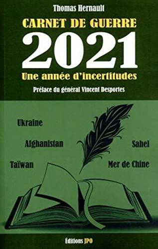 Carnet de guerre. 2021, une année d'incertitudes