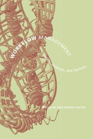 Workflow Management: Models, Methods, and Systems (Cooperative Information Systems)