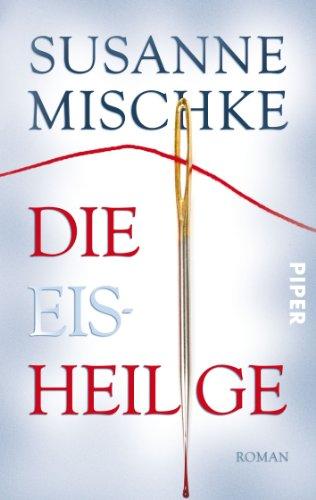 Die Eisheilige: Roman