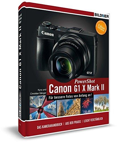 Canon PowerShot G1X Mark II - Für bessere Fotos von Anfang an! Das Kamerahandbuch inkl. GRATIS E-Book