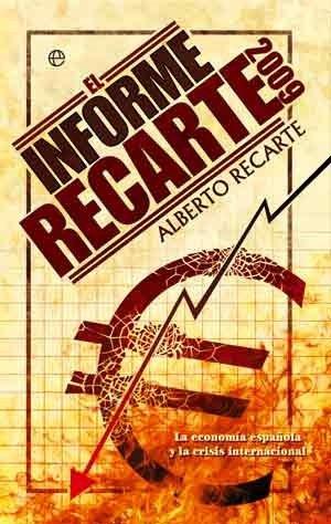 El informe Recarte 2009 : la economía española y la crisis internacional