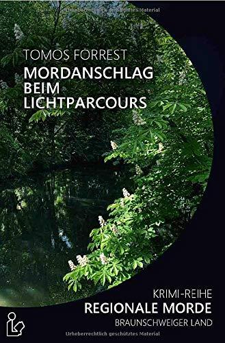 MORDANSCHLAG BEIM LICHTPARCOURS - REGIONALE MORDE: Krimi-Reihe