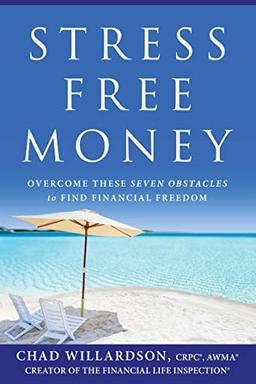 Stress-Free Money: Overcome These Seven Obstacles to Find Financial Freedom