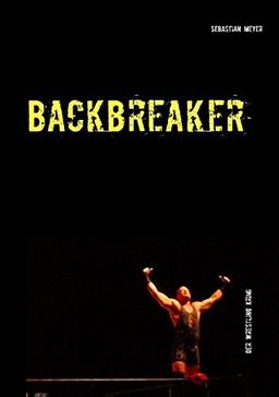 Backbreaker - Der Wrestling Krimi