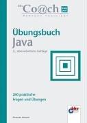 Übungsbuch Java. 260 praktische Fragen und Übungen