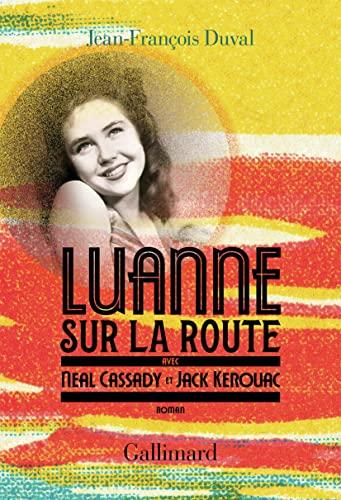 LuAnne sur la route, avec Neal Cassady et Jack Kerouac