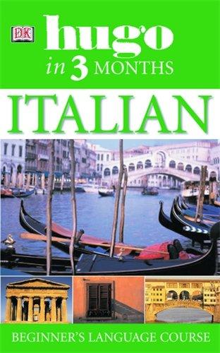 Hugo In Three Months: Italian: Your Essential Guide to Understanding and Speaking Italian