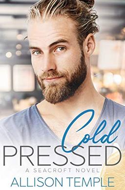 Cold Pressed (Seacroft Stories, Band 2)