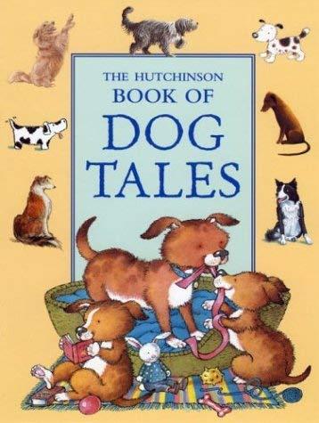 The Hutchinson Book Of Dog Tales