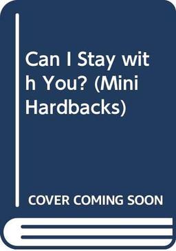 Can I Stay with You? (Mini Hardbacks)