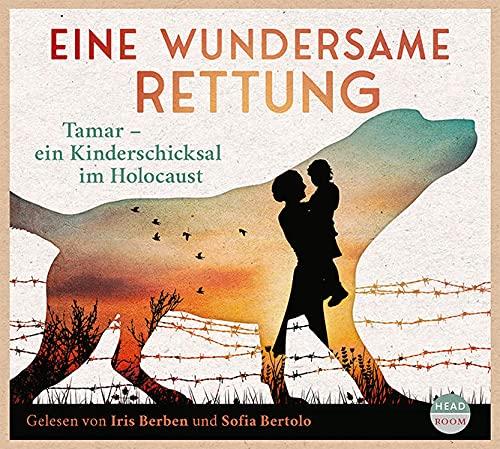 Eine wundersame Rettung: Tamar - ein Kinderschicksal im Holocaust