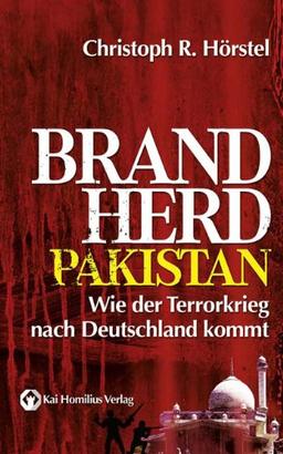 Brandherd Pakistan: Wie der Terrorkrieg nach Deutschland kommt