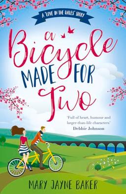 A Bicycle Made for Two: A Love in the Dales Story