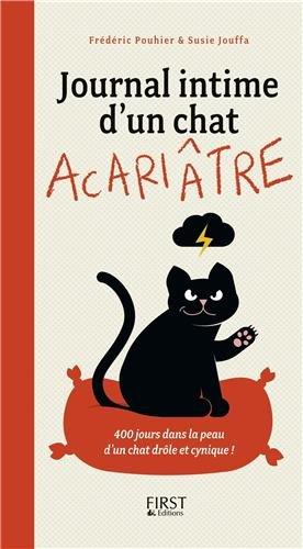 Journal intime d'un chat acariâtre. 400 jours dans la peau d'un chat drôle et cynique !