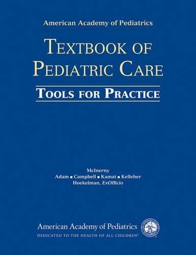 American Academy of Pediatrics Textbook of Pediatric Care: Tools for Practice