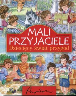 Mali przyjaciele Dzieciecy swiat przygod