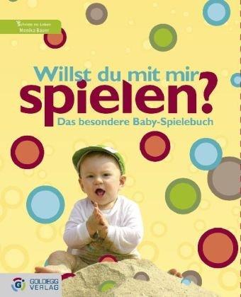 Willst Du mit mir spielen?: Das besondere Baby-Spielebuch