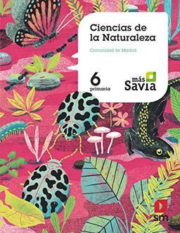 Ciencias de la naturaleza. 6 Primaria. Más Savia. Madrid