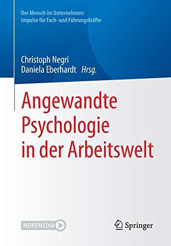 Angewandte Psychologie in der Arbeitswelt (Der Mensch im Unternehmen: Impulse für Fach- und Führungskräfte)