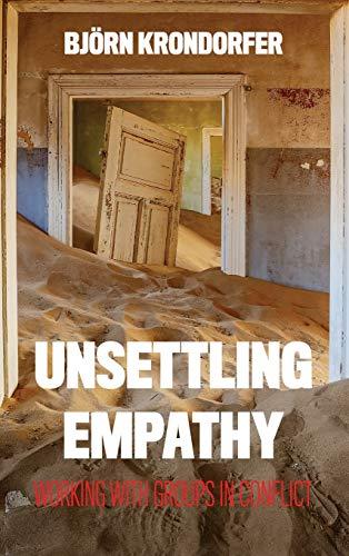 Unsettling Empathy: Working with Groups in Conflict (Peace and Security in the 21st Century)