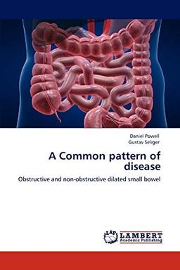 A Common pattern of disease: Obstructive and non-obstructive dilated small bowel