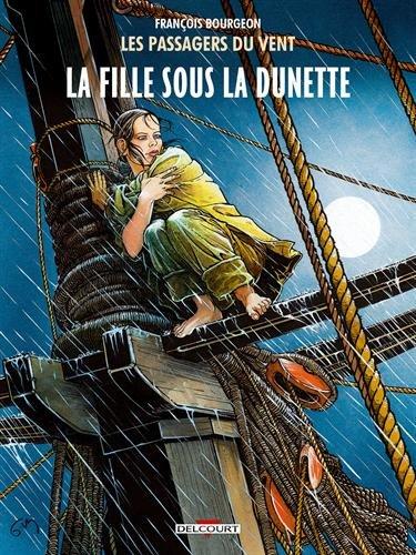 Les passagers du vent. Vol. 1. La fille sous la dunette