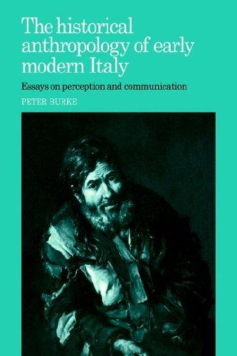 Histcl Anthrgy Early Modern Italy: Essays on Perception and Communication