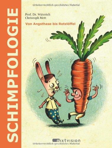 Schimpfologie - Von Angsthase bis Rotzlöffel